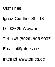 Olaf Fries Ignaz-Günther-Str. 13, D-83629 Weyarn